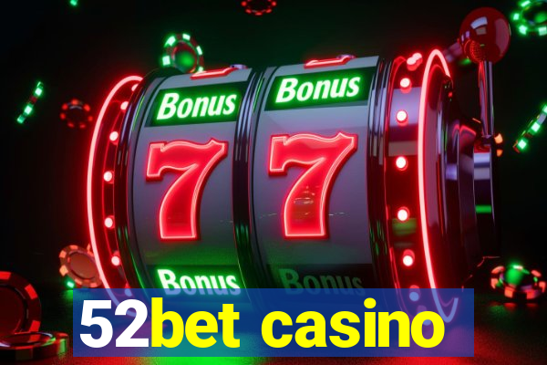 52bet casino